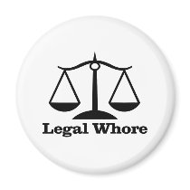 Legal Whore magnets