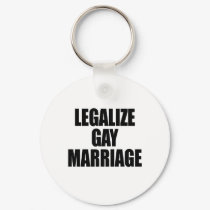 LEGALIZE GAY MARRIAGE keychains