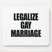 LEGALIZE GAY MARRIAGE mousepads by gay_pride LEGALIZE GAY MARRIAGE mousepads