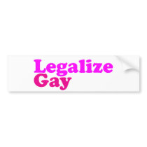 legalize gay pink magenta bumper stickers