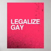 LEGALIZE GAY -.png Print