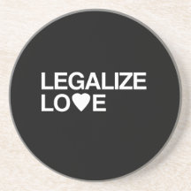 LEGALIZE LOVE BEVERAGE COASTER
