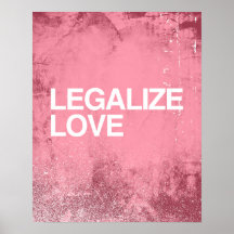 LEGALIZE LOVE -.png Posters