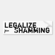 Legalize Shamming Bumper Stickers