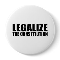 Legalize the constitution pinback button