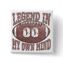 Legend in My Own Mind 00 Football Gear Pinback Buttons