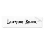 Legendary Killer Bumper Sticker