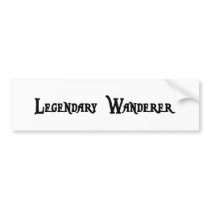 Legendary Wanderer Bumper Sticker