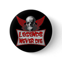 Legends Never Die Pinback Button