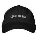 leggo my ego embroidered hats