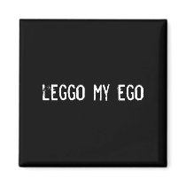 leggo my ego magnets