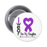 Leiomyosarcoma I Wear Purple Ribbon For DAUGHTER buttons