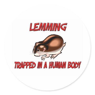 Lemming trapped in a human body stickers by AnimalShirts
