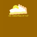lemon pie - you wanna piece of me? t-shirts