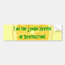 Lemon Zester of Destruction! Bumper Sticker