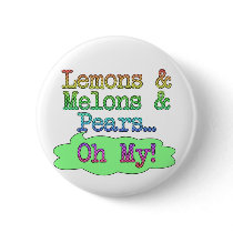 Lemons, Melons, Pears, Oh My! buttons