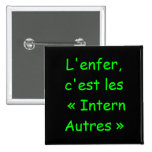 L'enfer, c'est les  « InternAutres » Pinback Buttons