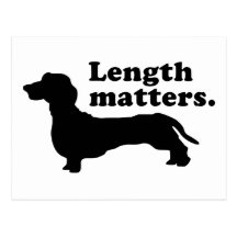 "Length Matters." (Dachshund) Post Card