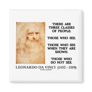 Leonardo da Vinci Three Classes Of People Quote magnet
