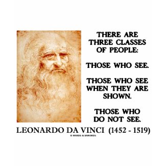 Leonardo da Vinci Three Classes Of People Quote shirt