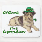 standard_mousepad - This adorable little dog is wearing a green hat with gold buckle and shamrock accent. He holds a shamrock stem in his mouth and the text says ... Of Course Im a Leprechaun. Many matching gifts available in my store with this design.: Sizes 