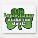 Leprechauns Make Me Do It Mousepad by irish_shirts Leprechauns Make Me Do It Mousepad