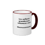 Les enfants grandissent... coffee mug