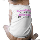 LESBIAN BY BIRTH. BUTCH BY CHOICE. DOG CLOTHES
