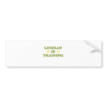 LESBIAN IN TRAINING bumper stickers