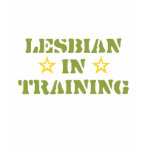 LESBIAN IN TRAINING SHIRTS