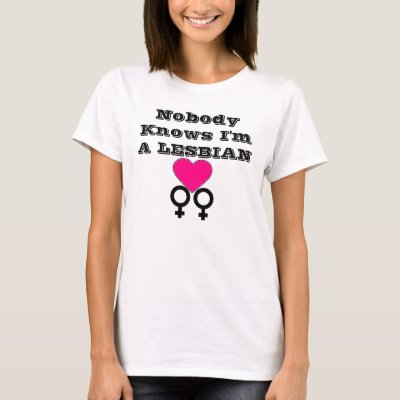 Lesbian, Nobody , Knows I' m, a lesbian t-shirt