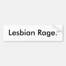 Lesbian Rage. Bumper Sticker