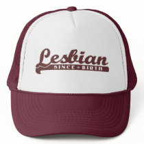 Lesbian Since Birth Hat by TheFamousLabel Lesbian Since Birth Hat