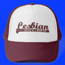 Lesbian Since Birth Hat