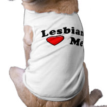 Lesbians Love Me Pet Clothing pet clothing