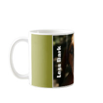 Less Bark, More Wag Mug by Brandi_baby Less Bark, More Wag Mug