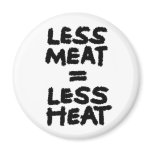 Less meat = less heat refrigerator magnets
