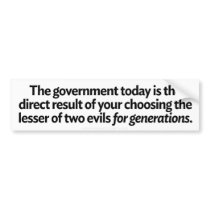 Lesser of Two Evils Bumper Sticker bumper stickers