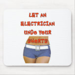 LET AN ELECTRICIAN UNDO MOUSEPAD