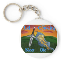 Let Chivalry Ne'er Die Keychain