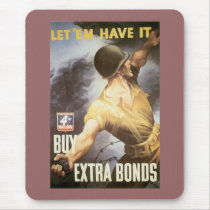 Let 'Em Have it - Buy War Bonds Mousepad