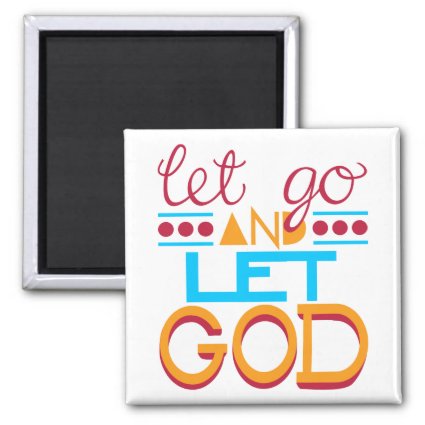 Let Go and Let GOD (Original Typography) Fridge Magnets