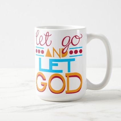 Let Go and Let GOD (Original Typography) Coffee Mug