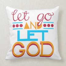 Let Go and Let GOD (Original Typography) Pillows
