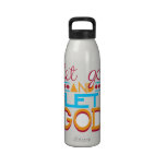 Let Go and Let GOD (Original Typography) Drinking Bottles