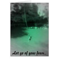 Let go, Let go of your fears.. cards