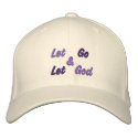 Let Go & Let God_Embroidered Hat embroidered hats by zazzlegirboy09 Let Go & Let God_Embroidered Hat embroidered hats