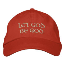 Let God Be God embroidered hats