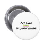 Let God be your guide Buttons