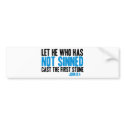 Let He Who Has Not Sinned Cast the First Stone bumper stickers by Parable Let He Who Has Not Sinned Cast the First Stone bumper stickers